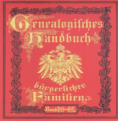 Deutsches Geschlechterbuch - CD-ROM. Genealogisches Handbuch bürgerlicher Familien Deutsches Geschlechterbuch - CD-ROM. Genealogisches Handbuch bürgerlicher Familien / Genealogisches Handbuch bürgerlicher Familien Bände 180-185, DVD-ROM