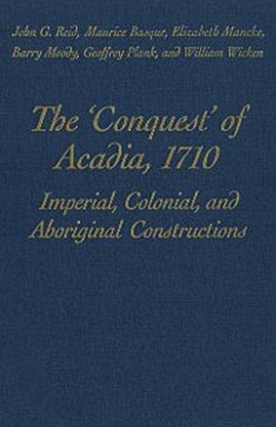 The ’’Conquest’’ of Acadia, 1710