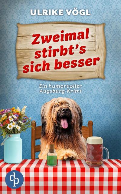 Zweimal stirbt’s sich besser | Ein humorvoller Augsburg-Krimi