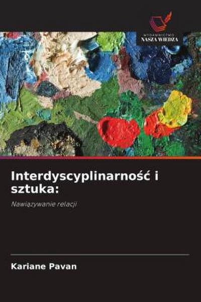 Interdyscyplinarno¿¿ i sztuka:
