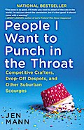 People I Want to Punch in the Throat