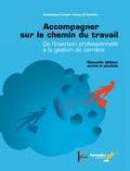 Accompagner sur le chemin du travail / Nouvelle édition enrichie et actualisée