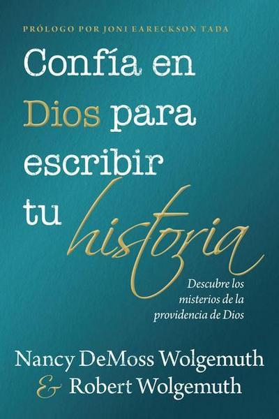 Confía En Dios Para Escribir Tu Historia (You Can Trust God to Write Your Story)