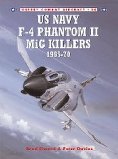 US Navy F-4 Phantom II MiG Killers 1965-70