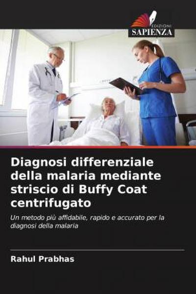 Diagnosi differenziale della malaria mediante striscio di Buffy Coat centrifugato