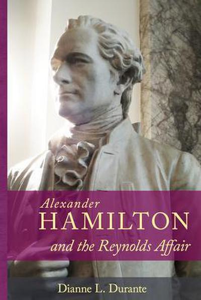 Alexander Hamilton and the Reynolds Affair