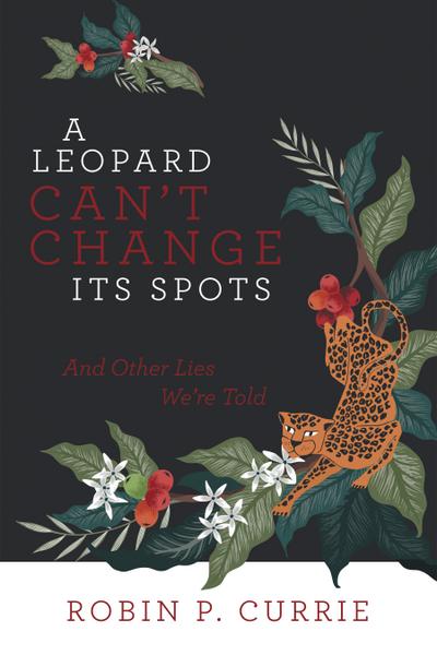 A Leopard Can’t Change Its Spots