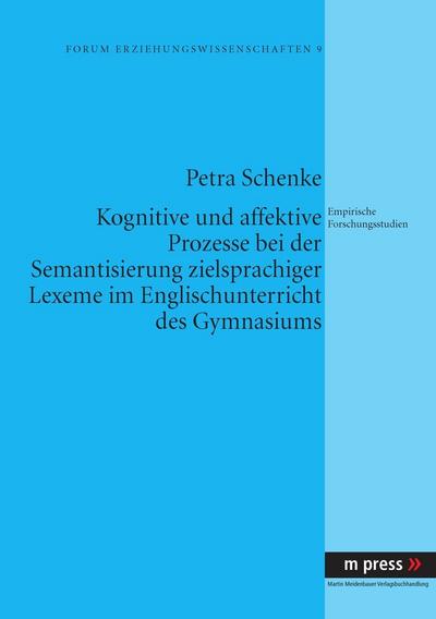 Kognitive und affektive Prozesse bei der Semantisierung zielsprachiger Lexeme im Englischunterricht des Gymnasiums