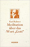 Meditation über das Wort "Gott": Mit einem Geleitwort von Karl Kardinal Lehmann