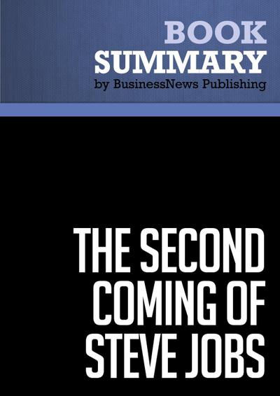Summary: The Second Coming of Steve Jobs - Alan Deutschman