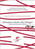 Schmatzen erlaubt, Herr Knigge? Chinesische Business-Etikette