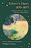 Kilvert’s Diary 1870-1879 - Selections from the Diary of the REV. Francis Kilvert