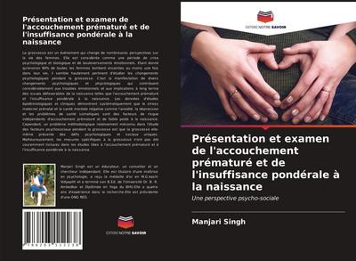 Présentation et examen de l’accouchement prématuré et de l’insuffisance pondérale à la naissance