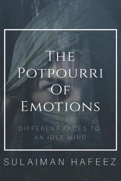 The Potpourri of Emotions-Different Faces to an Idle Mind