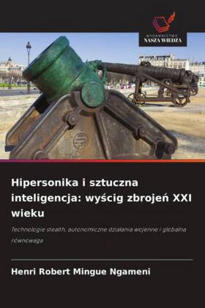 Hipersonika i sztuczna inteligencja: wy¿cig zbroje¿ XXI wieku