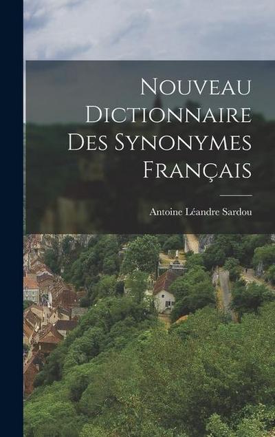 Nouveau Dictionnaire Des Synonymes Français