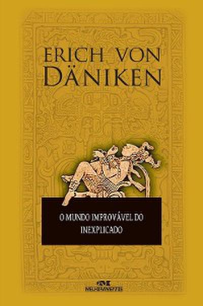 O mundo improvável do inexplicado (eBook, EPUB) - Erich von Däniken