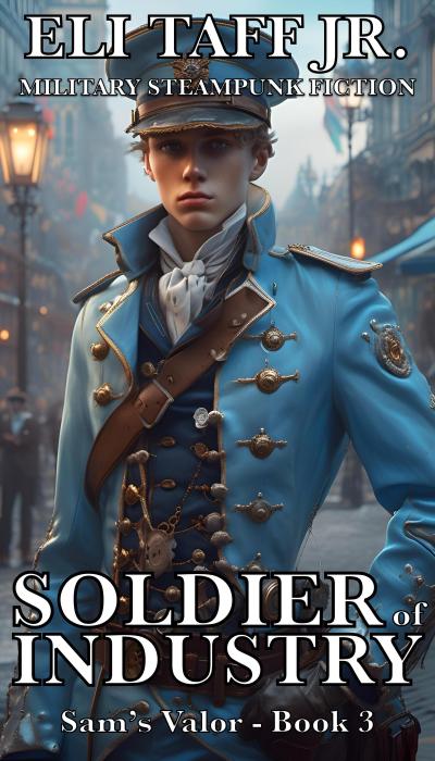 Soldier of Industry (Sam’s Valor, #3)