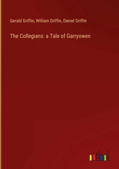 The Collegians: a Tale of Garryowen