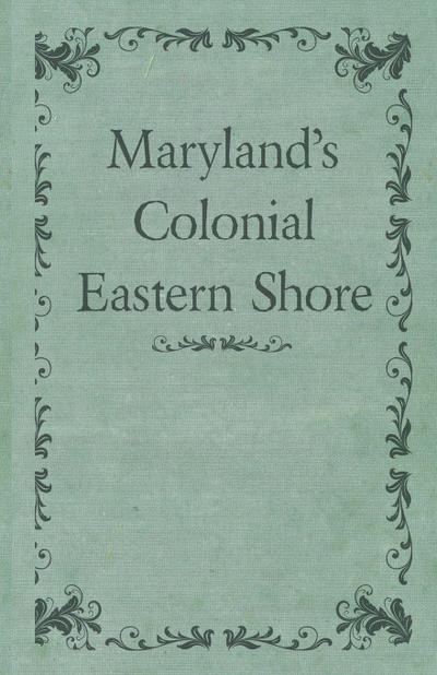 Maryland’s Colonial Eastern Shore