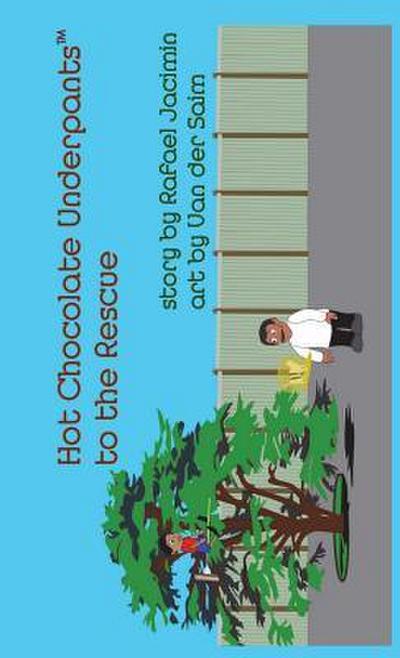 Hot Chocolate Underpants(TM) to the Rescue (hardcover)