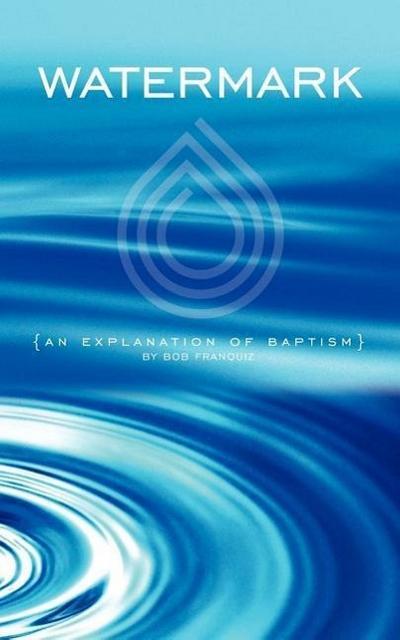 Watermark: An Explanation of Baptism