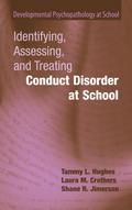 Identifying, Assessing, and Treating Conduct Disorder at School