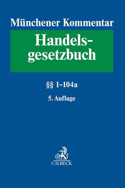 Münchener Kommentar zum Handelsgesetzbuch Band 1: Erstes Buch. Handelsstand §§ 1-104a