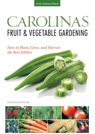 Carolinas Fruit & Vegetable Gardening