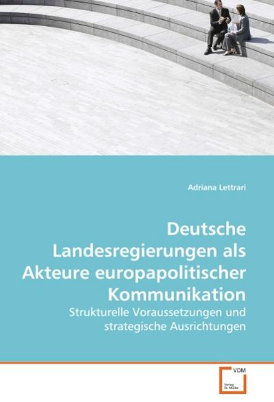 Deutsche Landesregierungen als Akteure europapolitischer Kommunikation