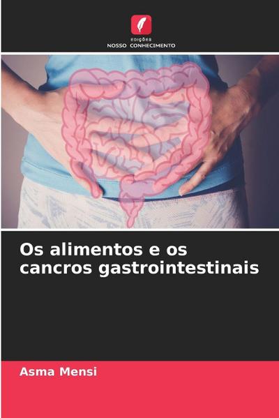 Os alimentos e os cancros gastrointestinais