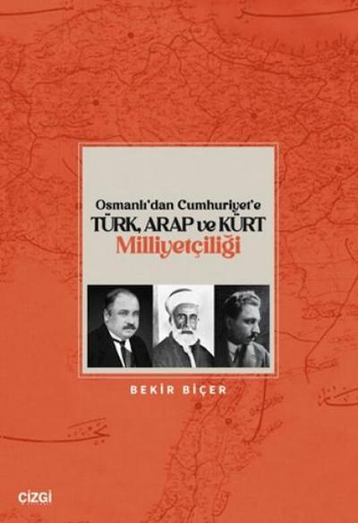 Osmanlidan Cumhuriyete Türk, Arap ve Kürt Milliyetciligi