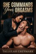 She Commands Your Orgasms