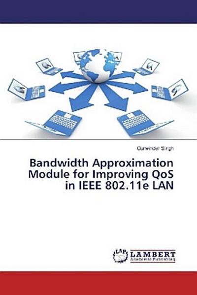 Bandwidth Approximation Module for Improving QoS in IEEE 802.11e LAN