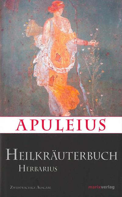 Apuleius’ Heilkräuterbuch / Apulei Herbarius