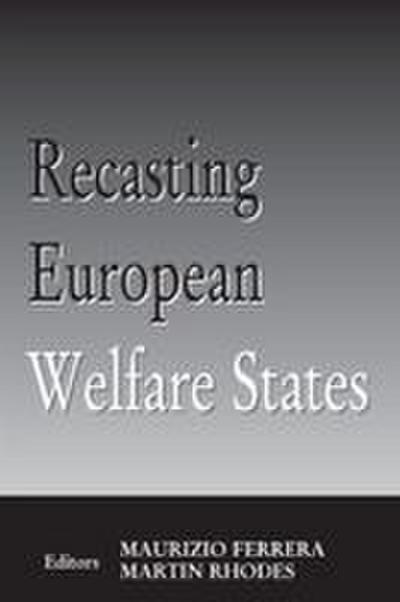 Recasting European Welfare States