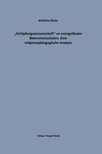 ’Schöpfungswissenschaft’ an evangelikalen Bekenntnisschulen