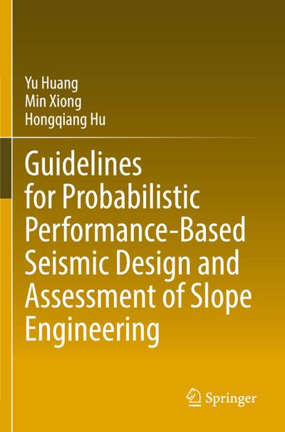 Guidelines for Probabilistic Performance-Based Seismic Design and Assessment of Slope Engineering