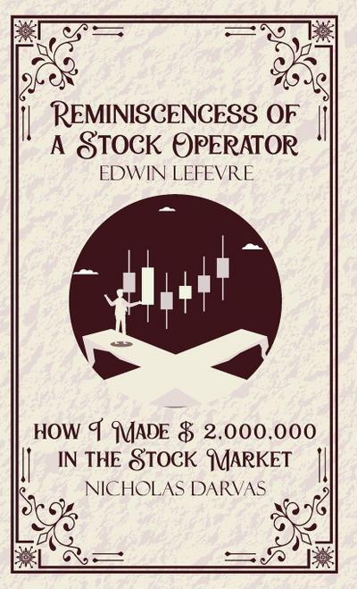 Reminiscencess of a Stock Operator & How I Made 2,000,000 in the Stock Market