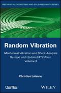 Mechanical Vibration and Shock Analysis, Volume 3, Random Vibration