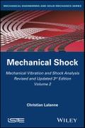 Mechanical Vibration and Shock Analysis, Volume 2, Mechanical Shock