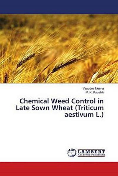 Chemical Weed Control in Late Sown Wheat (Triticum aestivum L.)