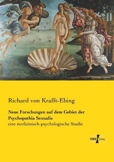 Neue Forschungen auf dem Gebiet der Psychopathia Sexualis