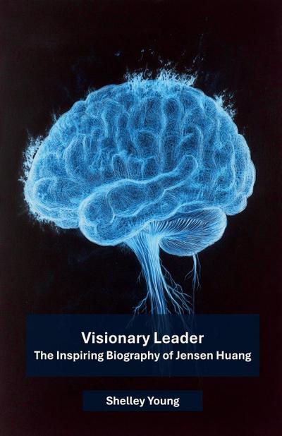 Young, S: Visionary Leader