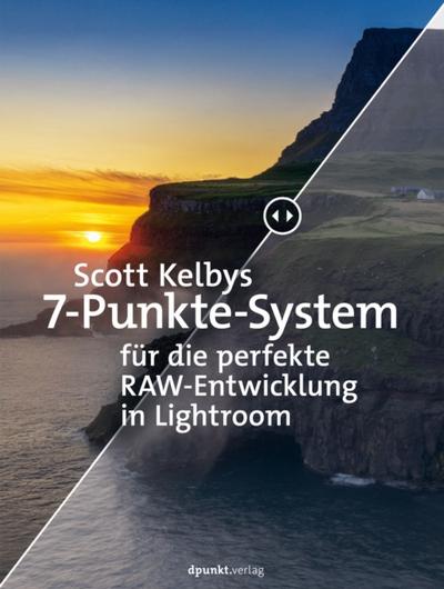 Scott Kelbys 7-Punkte-System für die perfekte RAW-Entwicklung in Lightroom