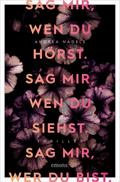Sag mir, wen du hörst. Sag mir, wen du siehst. Sag mir, wer du bist.
