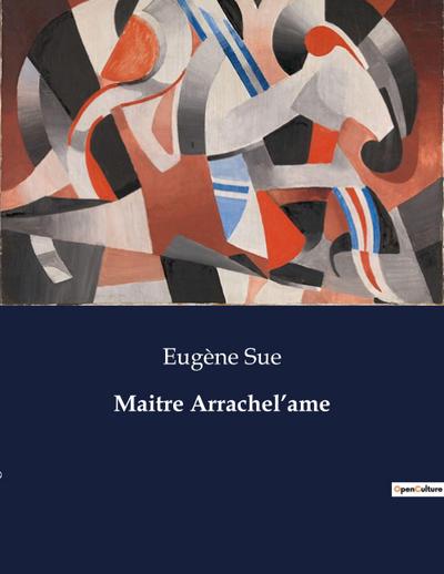 Maitre Arrachel’ame