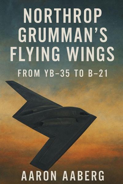 Northrop Grumman’s Flying Wings