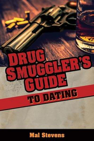 Drug Smuggler’s Guide to Dating