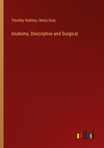 Anatomy, Descriptive and Surgical